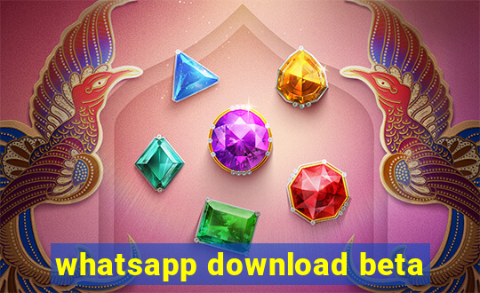 whatsapp download beta